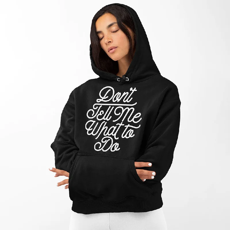 Don't Tell Me What To Do Unisex Hoodie Hoodie with Double Zipper Versatile Adjustable