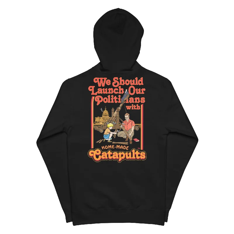 We Should Launch Our Politicians with Homemade Catapults Fleece Zip Up Hoodie Hoodie with Zipper Placket Modern Functional