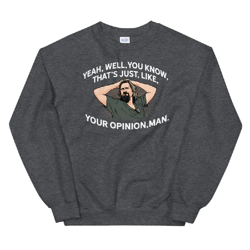 Yeah, Well, You Know, That's Just, Like, Your Opinion, Man The Dude Unisex Sweatshirt Zip Hoodie Drawstring Kangaroo Pocket