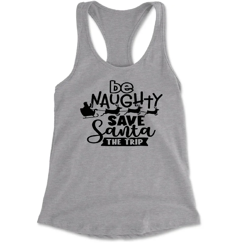 Be Naughty Save Santa the Trip Christmas Racerback Tank Top for Women black tank top