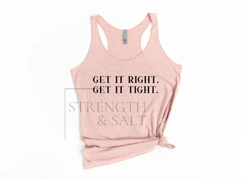 Get it Right Get it Tight Racerback Tank lightweight tank top